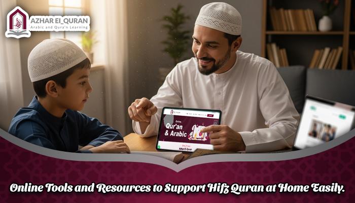Online Tools and Resources to Support Hifz Quran at Home Easily.